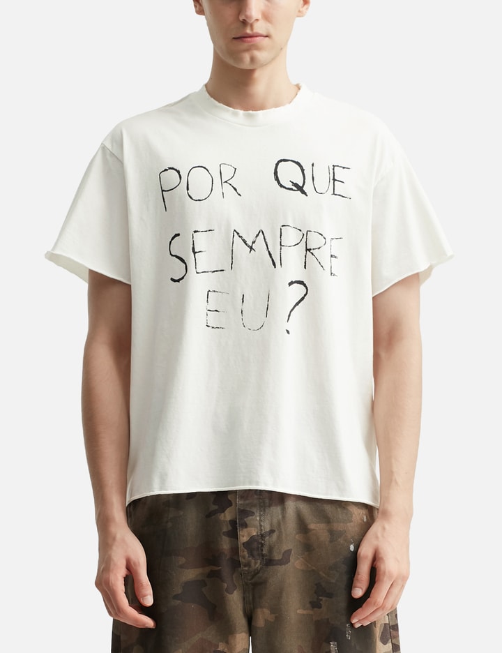 Por Que Sempre Eu? Raw Edge T-shirt